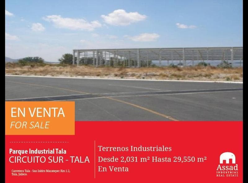 TERRENOS EN VENTA CIRCUITO SUR/INDUSTRIAL WEREHOUSE FOR LEASE CIRCUITO SUR DESDE 2,031M2 EN PARQUE INDUSTRIAL TALA - 1